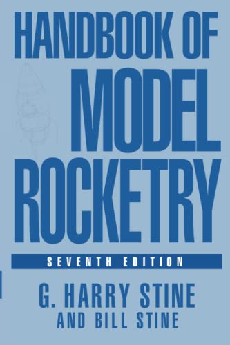 Read Handbook of Model Rocketry, 7th Edition (NAR Official Handbook), written by G. Harry Stine; Bill Stine Read Handbook of Model Rocketry, 7th Edition (NAR Official Handbook), written by G. Harry Stine; Bill Stine