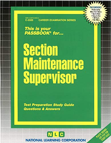 Read Section Maintenance Supervisor(Passbooks) (Career Examination Series), written by National Learning Corporation