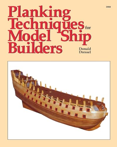 Read Planking Techniques for Model Ship Builders, written by Donald Dressel Read Planking Techniques for Model Ship Builders, written by Donald Dressel