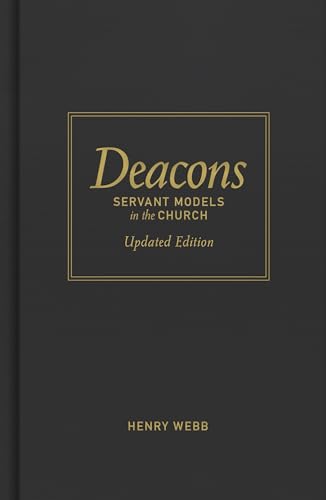 Read Deacons, Updated Edition: Servant Models in the Church, written by Henry Webb Read Deacons, Updated Edition: Servant Models in the Church, written by Henry Webb