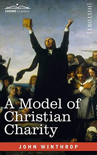 Read A Model of Christian Charity: A City on a Hill, written by John Winthrop Read A Model of Christian Charity: A City on a Hill, written by John Winthrop