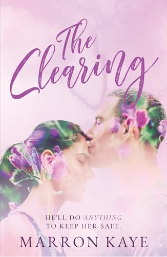 Read The Clearing: A Steamy Small Town Bodyguard Romance (Llyn Lakes Book 1) (Llyn Lakes Series), written by Marron Kaye Read The Clearing: A Steamy Small Town Bodyguard Romance (Llyn Lakes Book 1) (Llyn Lakes Series), written by Marron Kaye