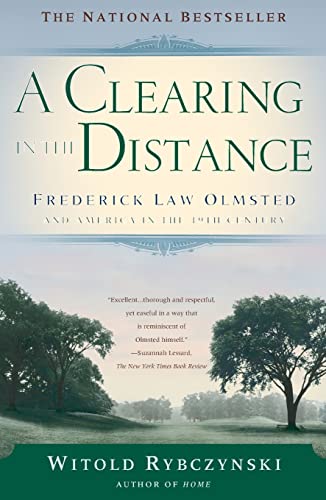 Read A Clearing In The Distance: Frederick Law Olmsted and America in the 19th Century, written by Witold Rybczynski Read A Clearing In The Distance: Frederick Law Olmsted and America in the 19th Century, written by Witold Rybczynski