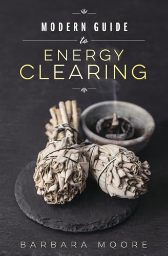 Read Modern Guide to Energy Clearing, written by Barbara Moore Read Modern Guide to Energy Clearing, written by Barbara Moore