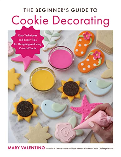 Read The Beginner's Guide to Cookie Decorating: Easy Techniques and Expert Tips for Designing and Icing Colorful Treats, written by Mary Valentino