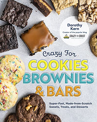 Read Crazy for Cookies, Brownies, and Bars: Super-Fast, Made-from-Scratch Sweets, Treats, and Desserts, written by Dorothy Kern Read Crazy for Cookies, Brownies, and Bars: Super-Fast, Made-from-Scratch Sweets, Treats, and Desserts, written by Dorothy Kern
