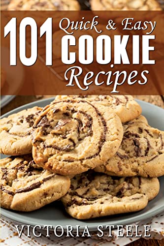 Read 101 Quick & Easy Cookie Recipes, written by Victoria Steele Read 101 Quick & Easy Cookie Recipes, written by Victoria Steele