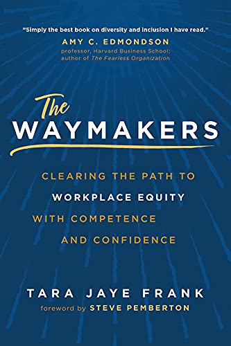 Read The Waymakers: Clearing the Path to Workplace Equity with Competence and Confidence, written by Tara Jaye Frank Read The Waymakers: Clearing the Path to Workplace Equity with Competence and Confidence, written by Tara Jaye Frank