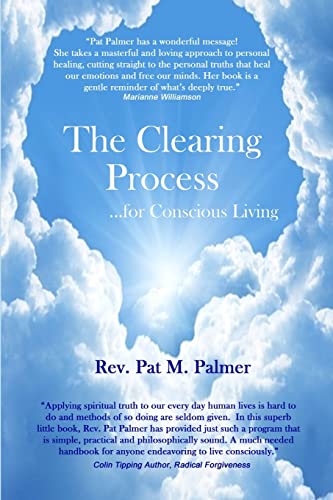 Read The Clearing Process...for Conscious Living, written by Rev. Pat M. Palmer Read The Clearing Process...for Conscious Living, written by Rev. Pat M. Palmer