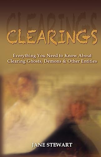 Read Clearings: Everything You Need to Know About Clearing Ghosts, Demons & Other Entities, written by Jane Stewart Read Clearings: Everything You Need to Know About Clearing Ghosts, Demons & Other Entities, written by Jane Stewart