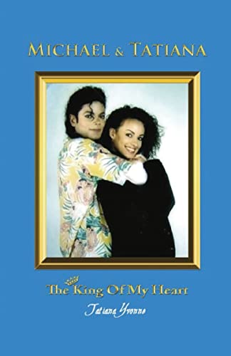 Read Michael & Tatiana: The King of My Heart, written by Tatiana Yvonne; Firpo Carr Read Michael & Tatiana: The King of My Heart, written by Tatiana Yvonne; Firpo Carr