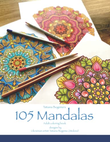Read Tatiana Bogema's 105 Mandalas - Adult Coloring Book: Designs of Ukrainian artist Tatiana Bogema for Stress Relief and Relaxation, written by Tatiana Bogema (Stolova) Read Tatiana Bogema's 105 Mandalas - Adult Coloring Book: Designs of Ukrainian artist Tatiana Bogema for Stress Relief and Relaxation, written by Tatiana Bogema (Stolova)