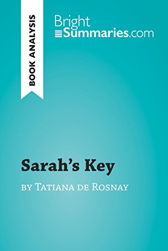 Read Sarah's Key by Tatiana de Rosnay (Book Analysis): Detailed Summary, Analysis and Reading Guide (BrightSummaries.com), written by Bright Summaries Read Sarah's Key by Tatiana de Rosnay (Book Analysis): Detailed Summary, Analysis and Reading Guide (BrightSummaries.com), written by Bright Summaries