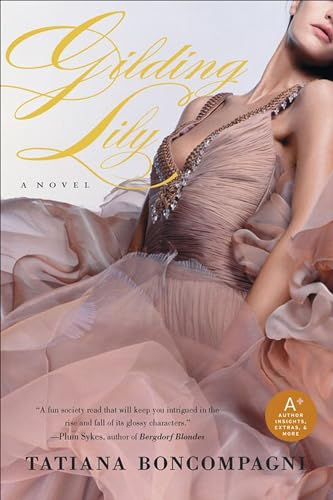 Read Gilding Lily: A Novel, written by Tatiana Boncompagni Read Gilding Lily: A Novel, written by Tatiana Boncompagni