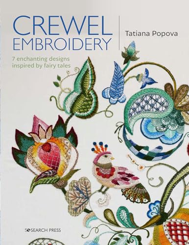 Read Crewel Embroidery: 7 Enchanting Designs Inspired by Fairy Tales, written by Tatiana Popova
