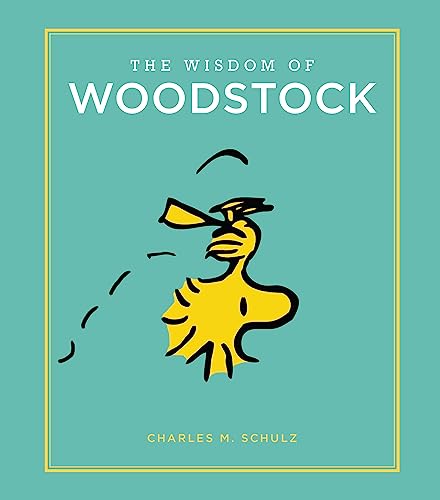 Read The Wisdom of Woodstock (Peanuts Guide to Life), written by Charles M. Schulz