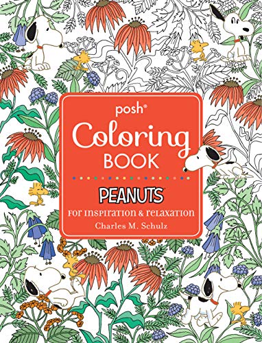 Read Posh Adult Coloring Book: Peanuts for Inspiration & Relaxation (Posh Coloring Books) (Volume 21), written by Charles M. Schulz Read Posh Adult Coloring Book: Peanuts for Inspiration & Relaxation (Posh Coloring Books) (Volume 21), written by Charles M. Schulz