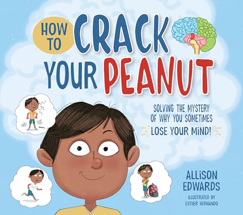 Read How to Crack Your Peanut: Solving the Mystery of Why You Sometimes Lose Your Mind, written by Allison Edwards Read How to Crack Your Peanut: Solving the Mystery of Why You Sometimes Lose Your Mind, written by Allison Edwards