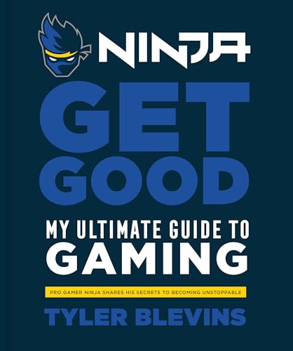 Read Ninja: Get Good: My Ultimate Guide to Gaming, written by Tyler "Ninja" Blevins Read Ninja: Get Good: My Ultimate Guide to Gaming, written by Tyler "Ninja" Blevins
