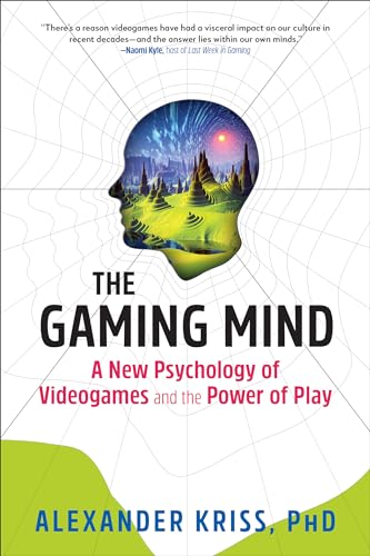 Read The Gaming Mind: A New Psychology of Videogames and the Power of Play, written by Alexander Kriss Read The Gaming Mind: A New Psychology of Videogames and the Power of Play, written by Alexander Kriss