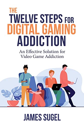 Read The Twelve Steps for Digital Gaming Addiction: An Effective Solution for Gaming Disorder, written by James Sugel Read The Twelve Steps for Digital Gaming Addiction: An Effective Solution for Gaming Disorder, written by James Sugel