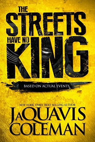 Read The Streets Have No King, written by JaQuavis Coleman Read The Streets Have No King, written by JaQuavis Coleman
