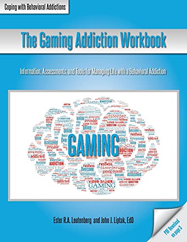Read The Gaming Addiction Workbook: The Coping With Behavioral Addictions Series, written by Ester RA Leutenberg; John J. Liptak