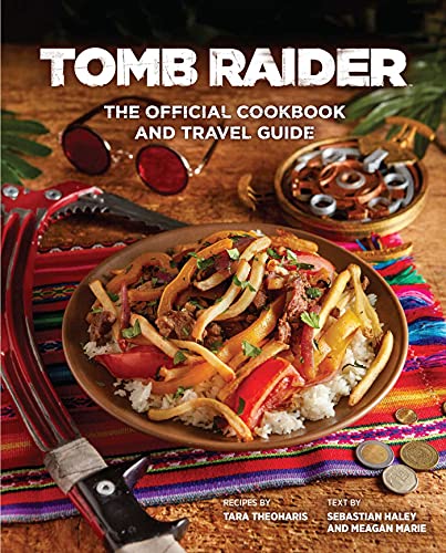 Read Tomb Raider: The Official Cookbook and Travel Guide (Gaming), written by Sebastian Haley; Tara Theoharis; Meagan Marie Read Tomb Raider: The Official Cookbook and Travel Guide (Gaming), written by Sebastian Haley; Tara Theoharis; Meagan Marie