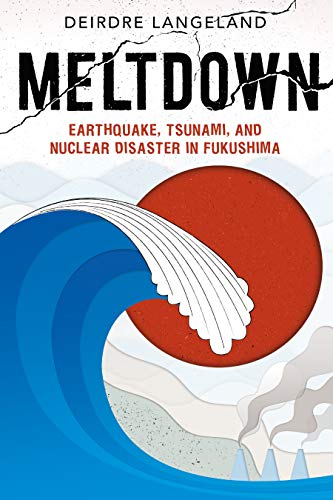 Read Meltdown: Earthquake, Tsunami, and Nuclear Disaster in Fukushima, written by Deirdre Langeland Read Meltdown: Earthquake, Tsunami, and Nuclear Disaster in Fukushima, written by Deirdre Langeland