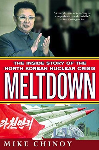 Read Meltdown: The Inside Story of the North Korean Nuclear Crisis, written by Mike Chinoy Read Meltdown: The Inside Story of the North Korean Nuclear Crisis, written by Mike Chinoy