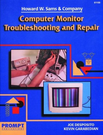 Read Computer Monitor Troubleshooting and Repair, written by Joe Desposito Read Computer Monitor Troubleshooting and Repair, written by Joe Desposito