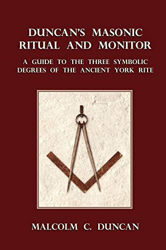 Read Duncan's Masonic Ritual and Monitor, written by Malcolm C. Duncan Read Duncan's Masonic Ritual and Monitor, written by Malcolm C. Duncan