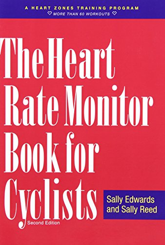 Read The Heart Rate Monitor Book for Cyclists: A Heart Zones Training Program, written by Sally Edwards; Sally Reed Read The Heart Rate Monitor Book for Cyclists: A Heart Zones Training Program, written by Sally Edwards; Sally Reed