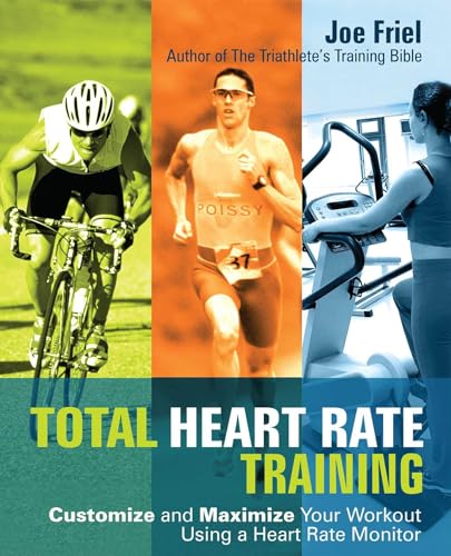 Read Total Heart Rate Training: Customize and Maximize Your Workout Using a Heart Rate Monitor, written by Joe Friel