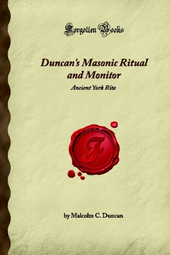 Read Duncan's Masonic Ritual and Monitor: Ancient York Rite (Forgotten Books), written by Thornton W. Burgess Read Duncan's Masonic Ritual and Monitor: Ancient York Rite (Forgotten Books), written by Thornton W. Burgess