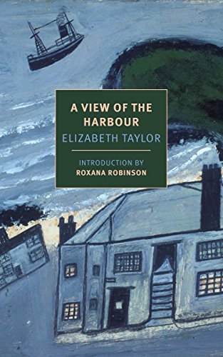 Read A View of the Harbour (New York Review Books Classics), written by Elizabeth Taylor Read A View of the Harbour (New York Review Books Classics), written by Elizabeth Taylor