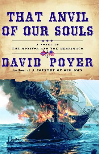 Read That Anvil of Our Souls: A Novel of the Monitor and the Merrimack, written by David Poyer