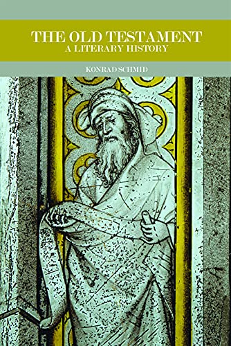 Read The Old Testament: A Literary History, written by Konrad Schmid Read The Old Testament: A Literary History, written by Konrad Schmid
