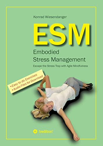 Read ESM-Embodied Stress Management, written by Konrad Wiesendanger Read ESM-Embodied Stress Management, written by Konrad Wiesendanger