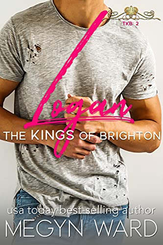Read Logan (The Kings of Brighton Book 2), written by Megyn Ward Read Logan (The Kings of Brighton Book 2), written by Megyn Ward
