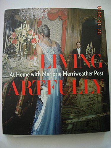 Read Living Artfully: At Home with Marjorie Merriweather Post, written by Estella M. Chung Read Living Artfully: At Home with Marjorie Merriweather Post, written by Estella M. Chung