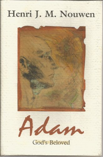 Read Adam: God's Beloved, written by Henri J. M. Nouwen Read Adam: God's Beloved, written by Henri J. M. Nouwen