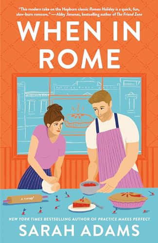 Read When in Rome: A Novel (Rome, Kentucky), written by Sarah Adams Read When in Rome: A Novel (Rome, Kentucky), written by Sarah Adams