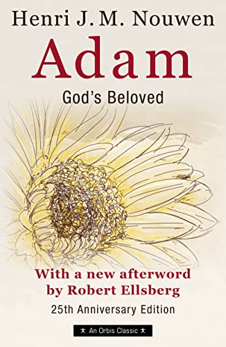 Read Adam: God's Beloved (25th Anniversary Edition), written by Henri J. M. Nouwen