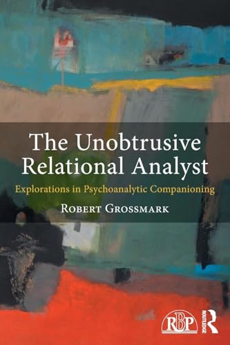 Read The Unobtrusive Relational Analyst (Relational Perspectives Book Series), written by Robert Grossmark Read The Unobtrusive Relational Analyst (Relational Perspectives Book Series), written by Robert Grossmark