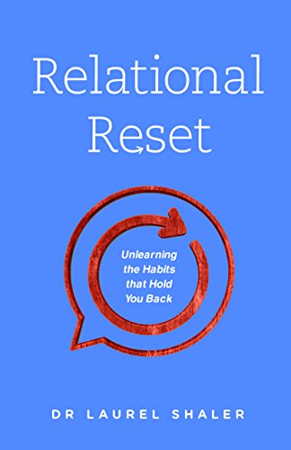 Read Relational Reset: Unlearning the Habits that Hold You Back, written by Dr. Laurel Shaler Read Relational Reset: Unlearning the Habits that Hold You Back, written by Dr. Laurel Shaler
