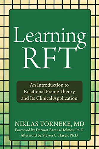 Read Learning RFT: An Introduction to Relational Frame Theory and Its Clinical Application, written by Niklas Törneke MD Read Learning RFT: An Introduction to Relational Frame Theory and Its Clinical Application, written by Niklas Törneke MD