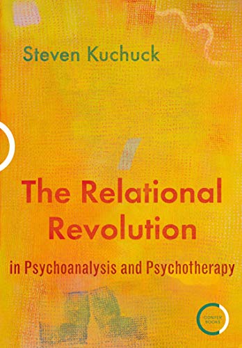 Read The Relational Revolution in Psychoanalysis and Psychotherapy, written by Steven Kuchuck Read The Relational Revolution in Psychoanalysis and Psychotherapy, written by Steven Kuchuck