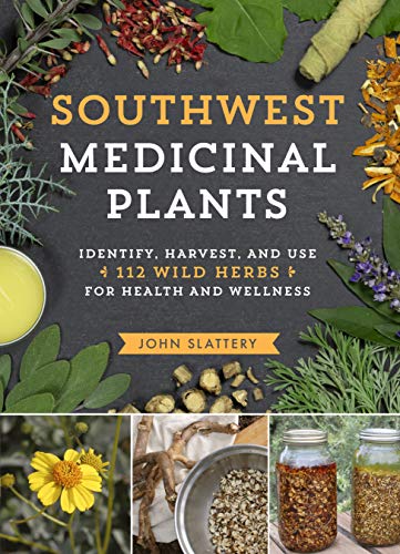 Read Southwest Medicinal Plants: Identify, Harvest, and Use 112 Wild Herbs for Health and Wellness (Medicinal Plants Series), written by John Slattery Read Southwest Medicinal Plants: Identify, Harvest, and Use 112 Wild Herbs for Health and Wellness (Medicinal Plants Series), written by John Slattery