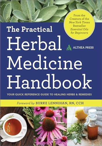 Read The Practical Herbal Medicine Handbook: Your Quick Reference Guide to Healing Herbs & Remedies, written by Althea Press Read The Practical Herbal Medicine Handbook: Your Quick Reference Guide to Healing Herbs & Remedies, written by Althea Press